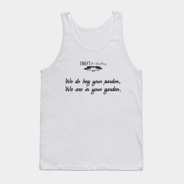 Theft and Shrubbery chant 3 Tank Top by Dpe1974